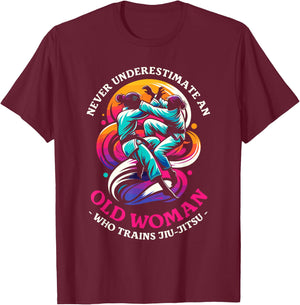 Never Underestimate An Old Woman Who Trains Jiu-Jitsu T-Shirt - T-Shirt | Maroon