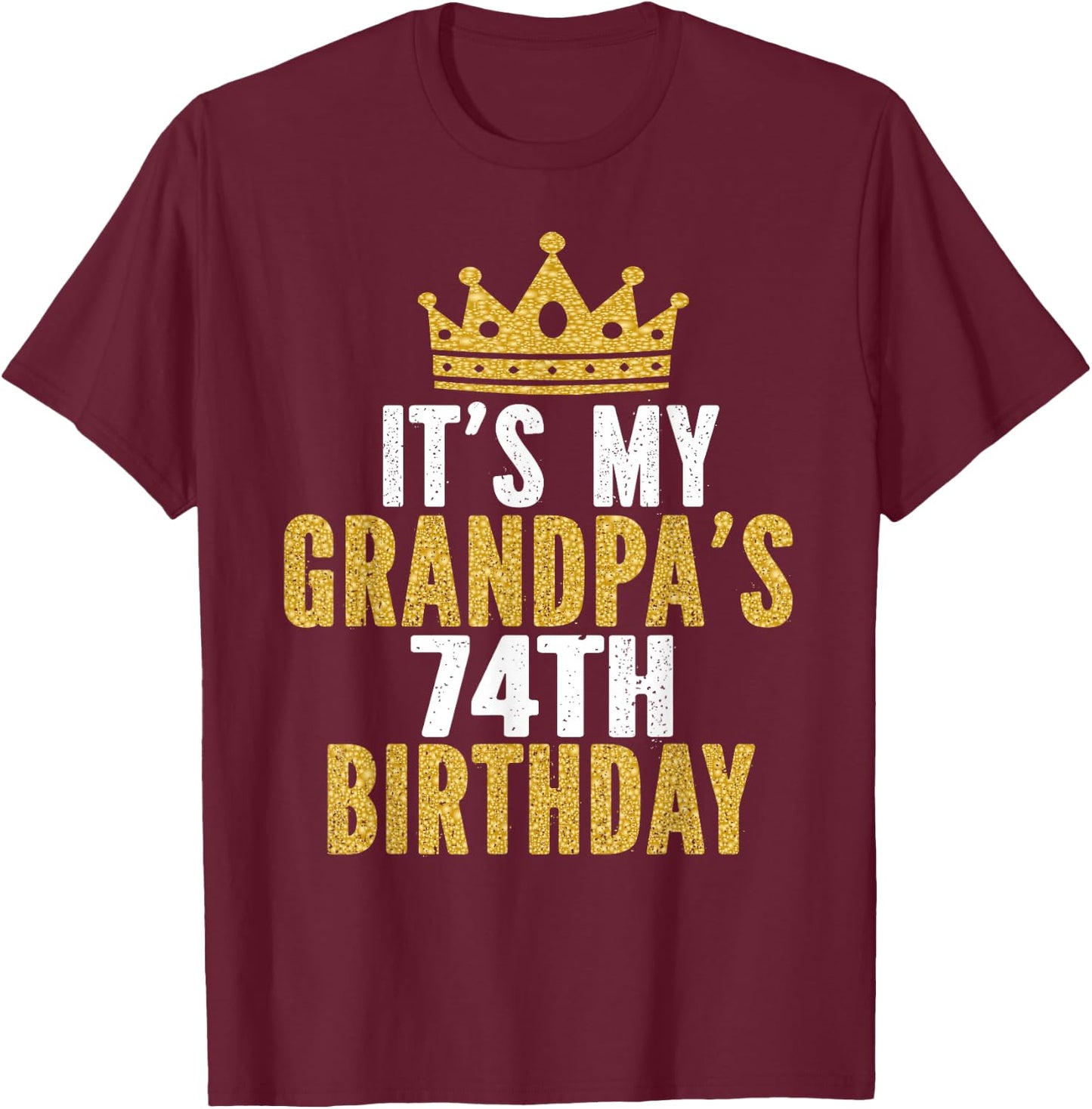 It's My Grandpa's 74th Birthday 74 Years Old Men T-Shirt - T-Shirt | Maroon