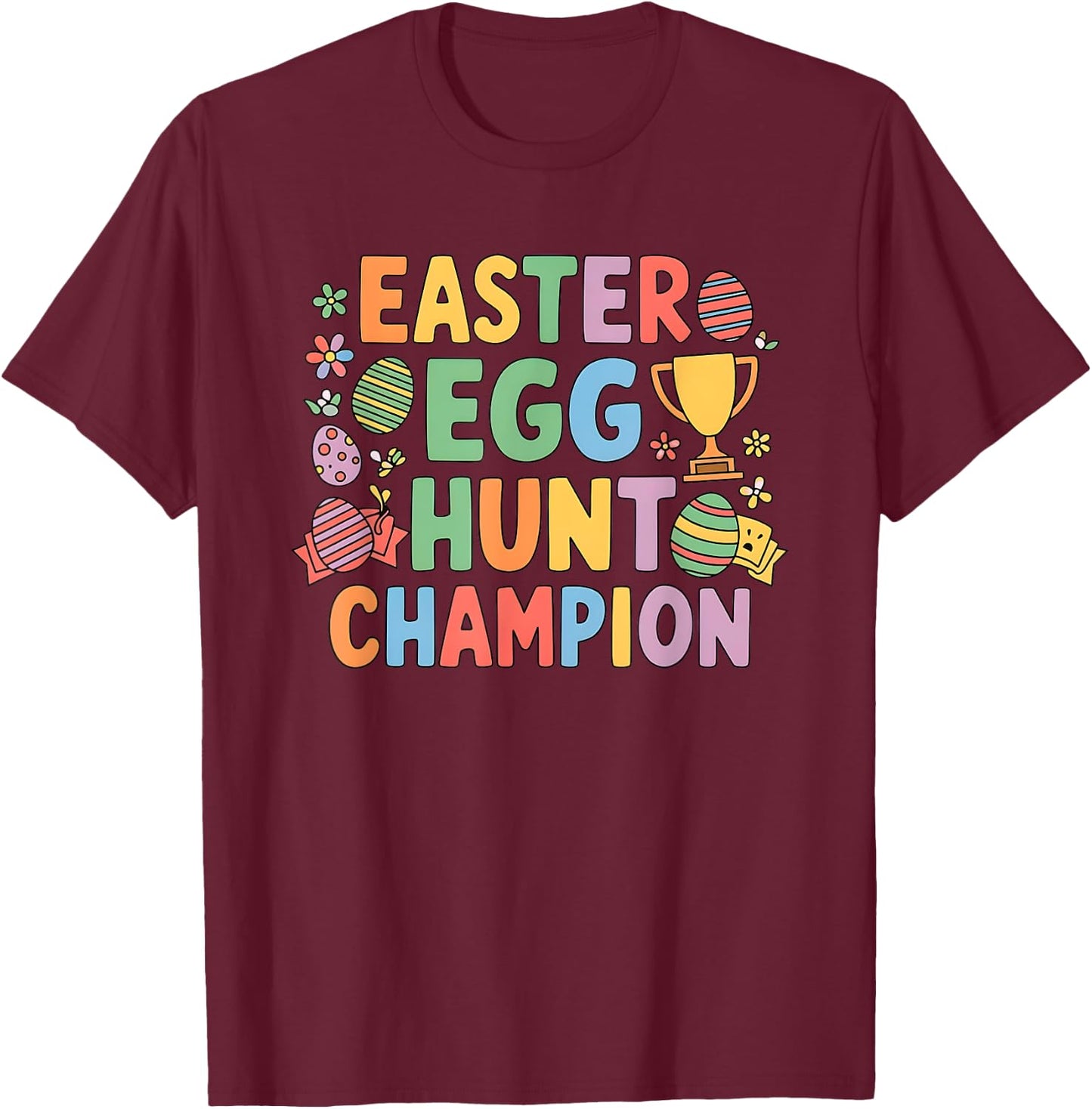 Easter Egg Hunt Champion Funny Easter Bunny T-Shirt - T-Shirt | Maroon