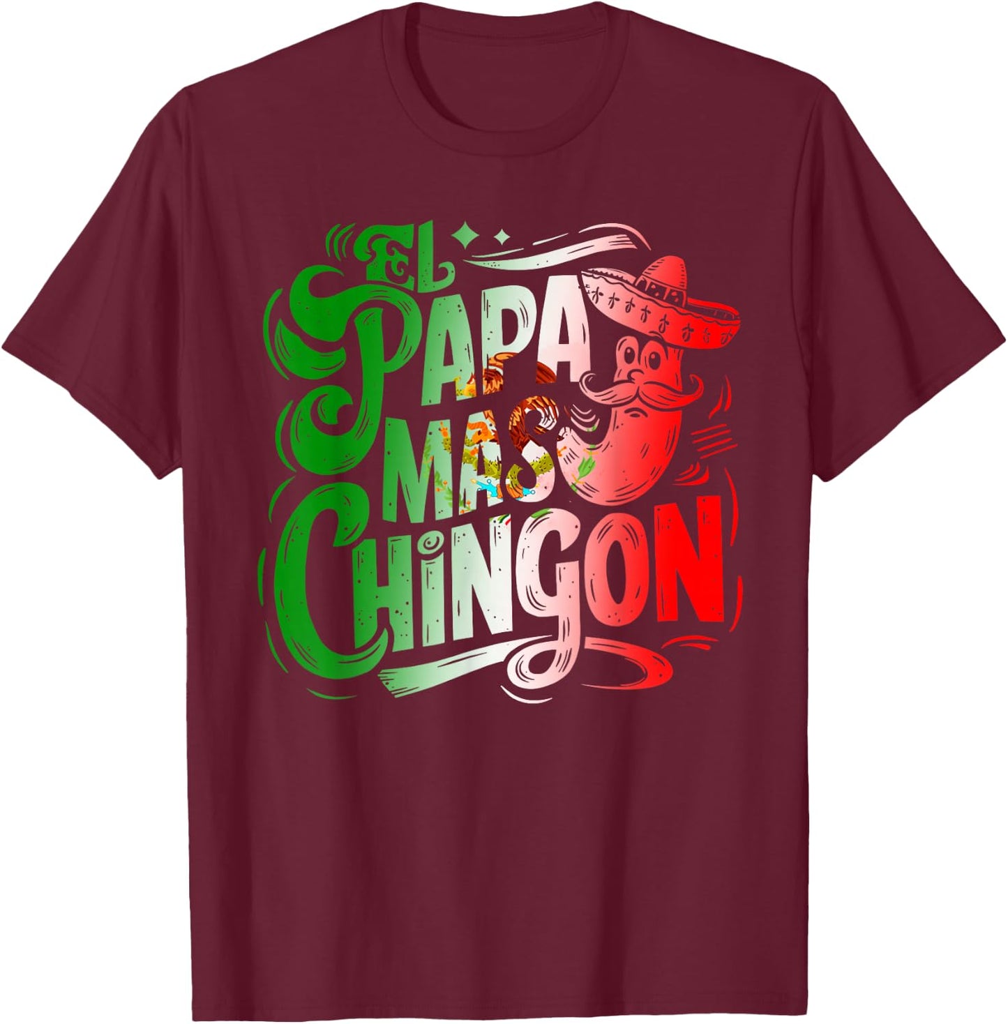 El Papa Mas Chingon Fathers Day T-Shirt - T-Shirt | Maroon
