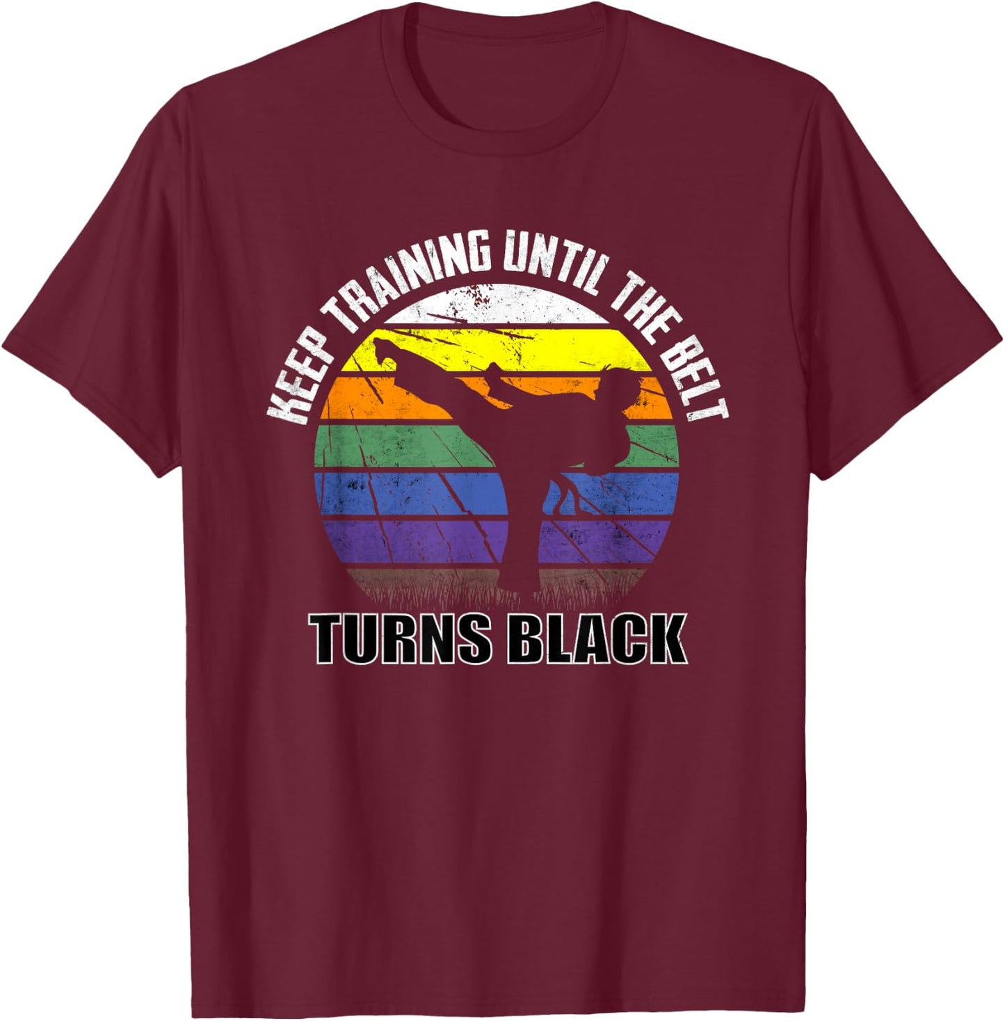 Keep training until the belt turns black Karate Short Sleeve T-Shirt - T-Shirt | Maroon