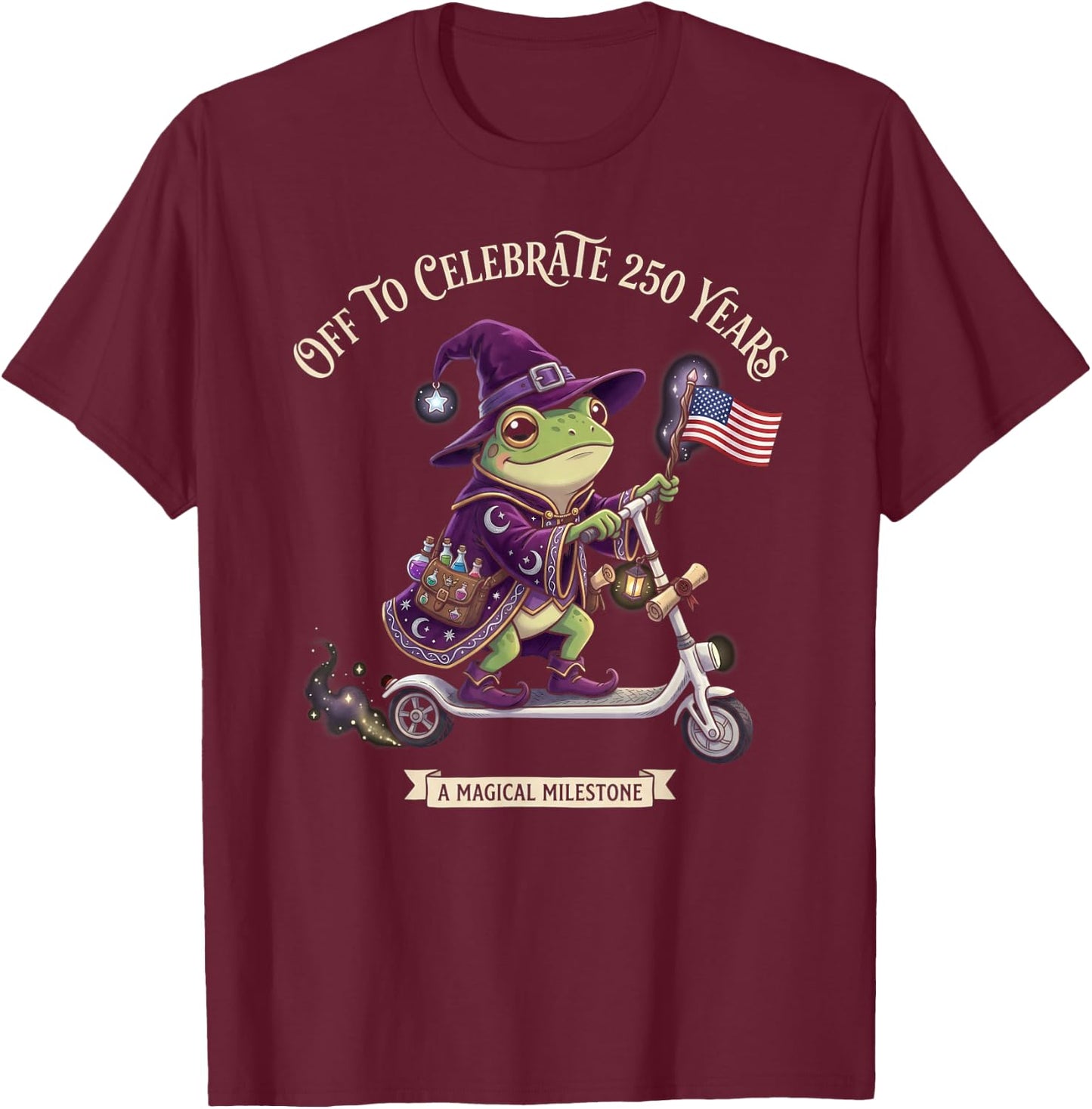 Funny Off to Celebrate 250 Years Frog Wizard Magic Milestone T-Shirt - T-Shirt | Maroon