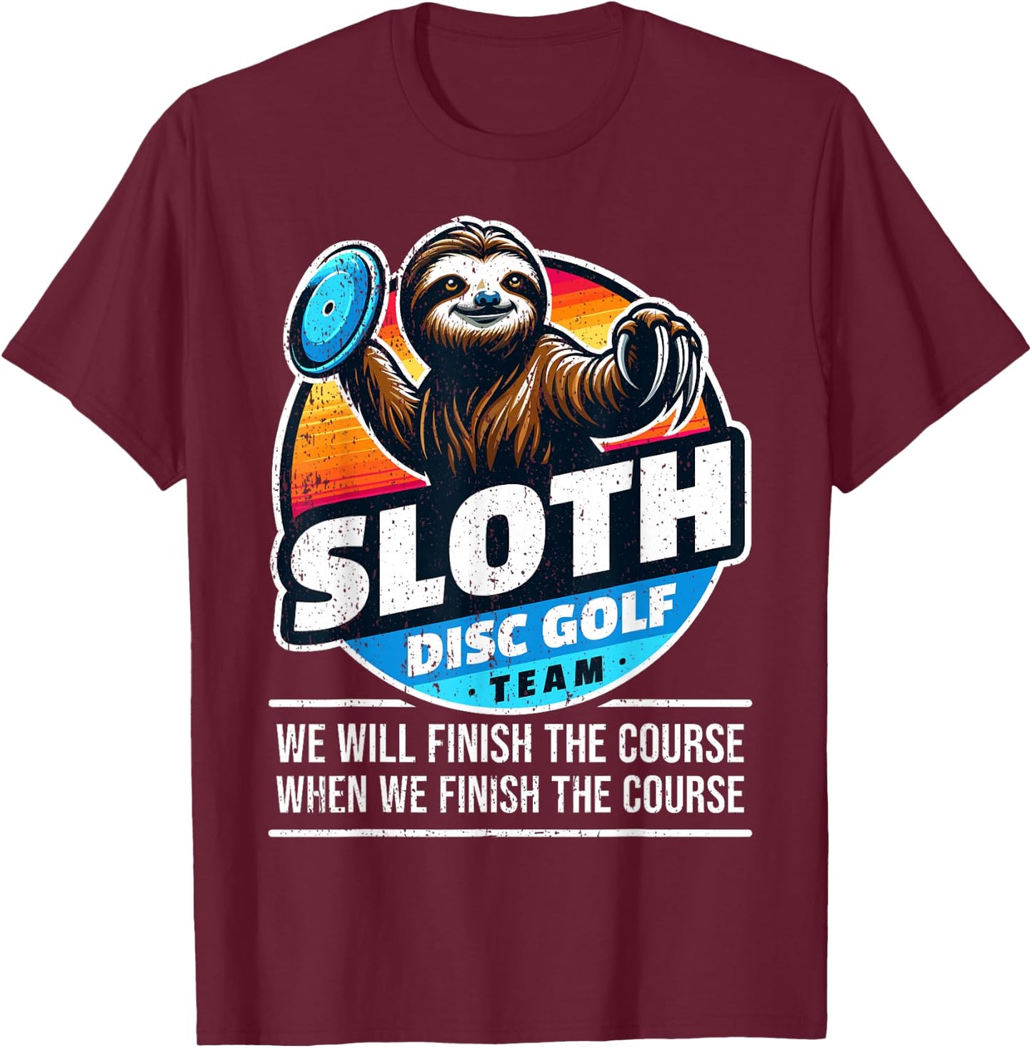 Disc Golfer I Team Sloth Disc Golf Player T-Shirt - T-Shirt | Maroon