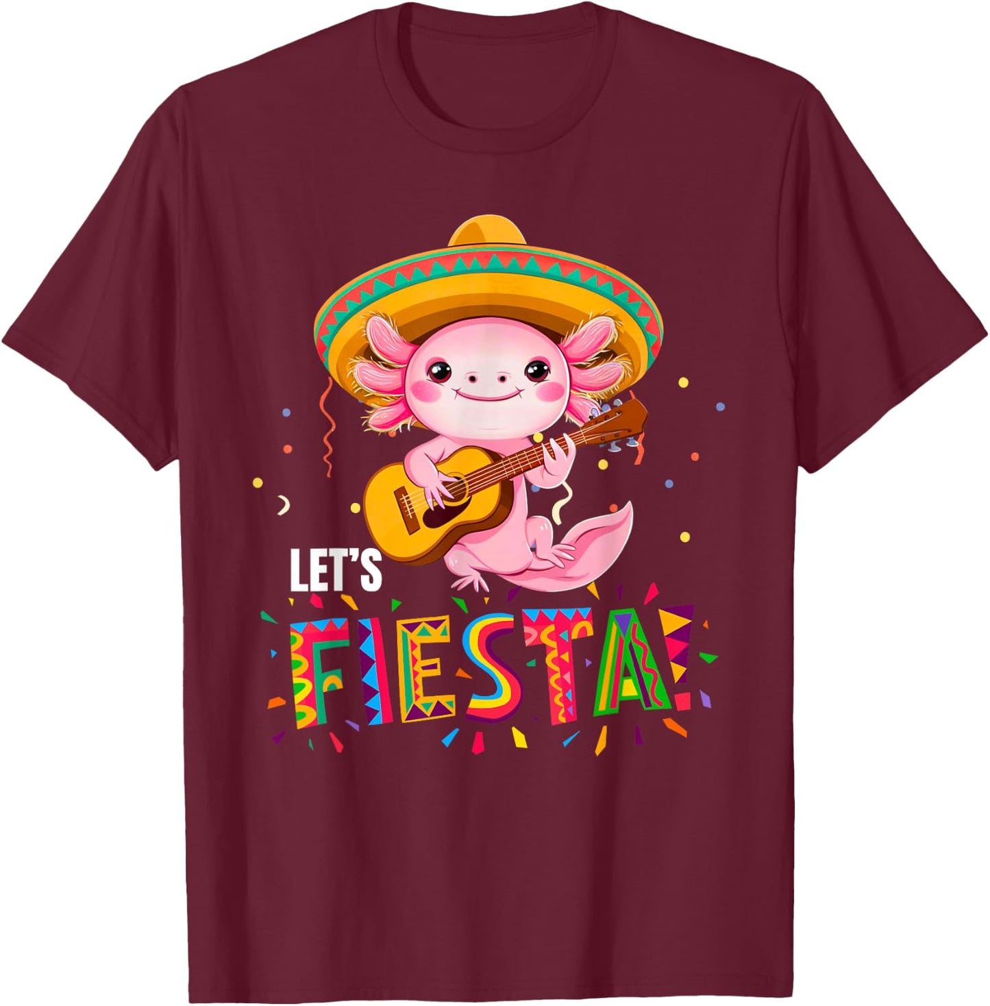 Let's Fiesta Cinco De Mayo Axolotl with Sombrero and Guitar T-Shirt - T-Shirt | Maroon