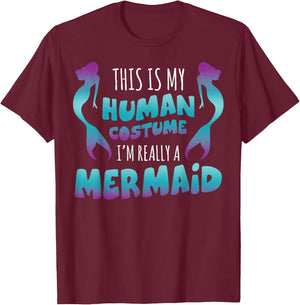 Halloween This is My Human Costume I'm Really A Mermaid T-Shirt - T-Shirt | Maroon