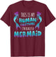 Halloween This is My Human Costume I'm Really A Mermaid T-Shirt - T-Shirt | Maroon