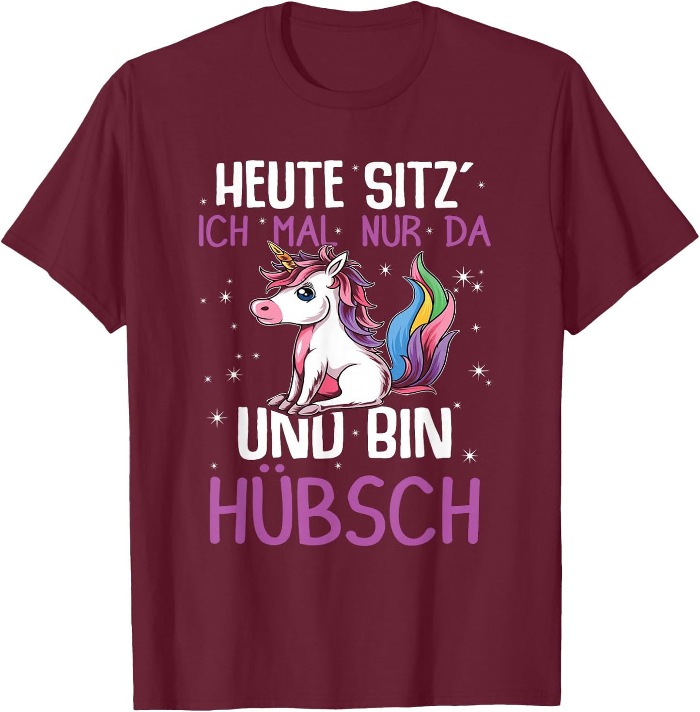 with German Text "Einhörner Heute Sitz´ Ich Mal Nur Da Und Bin Hübsch Einhorn" [German, black T-Shirt - T-Shirt | Maroon