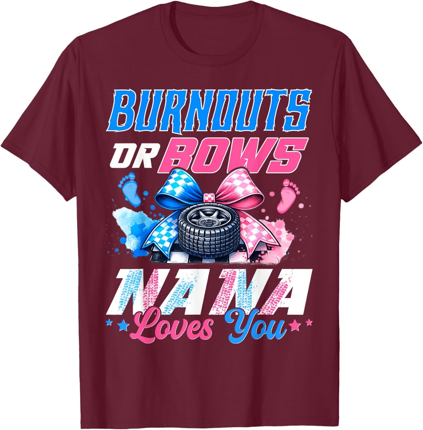 Burnouts Or Bows Gender Reveal Party Announcement Nana T-Shirt - T-Shirt | Maroon