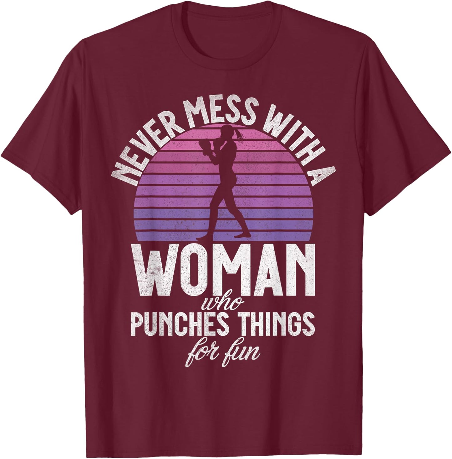 Never mess with a Woman who punches Things for fun Boxing T-Shirt - T-Shirt | Maroon
