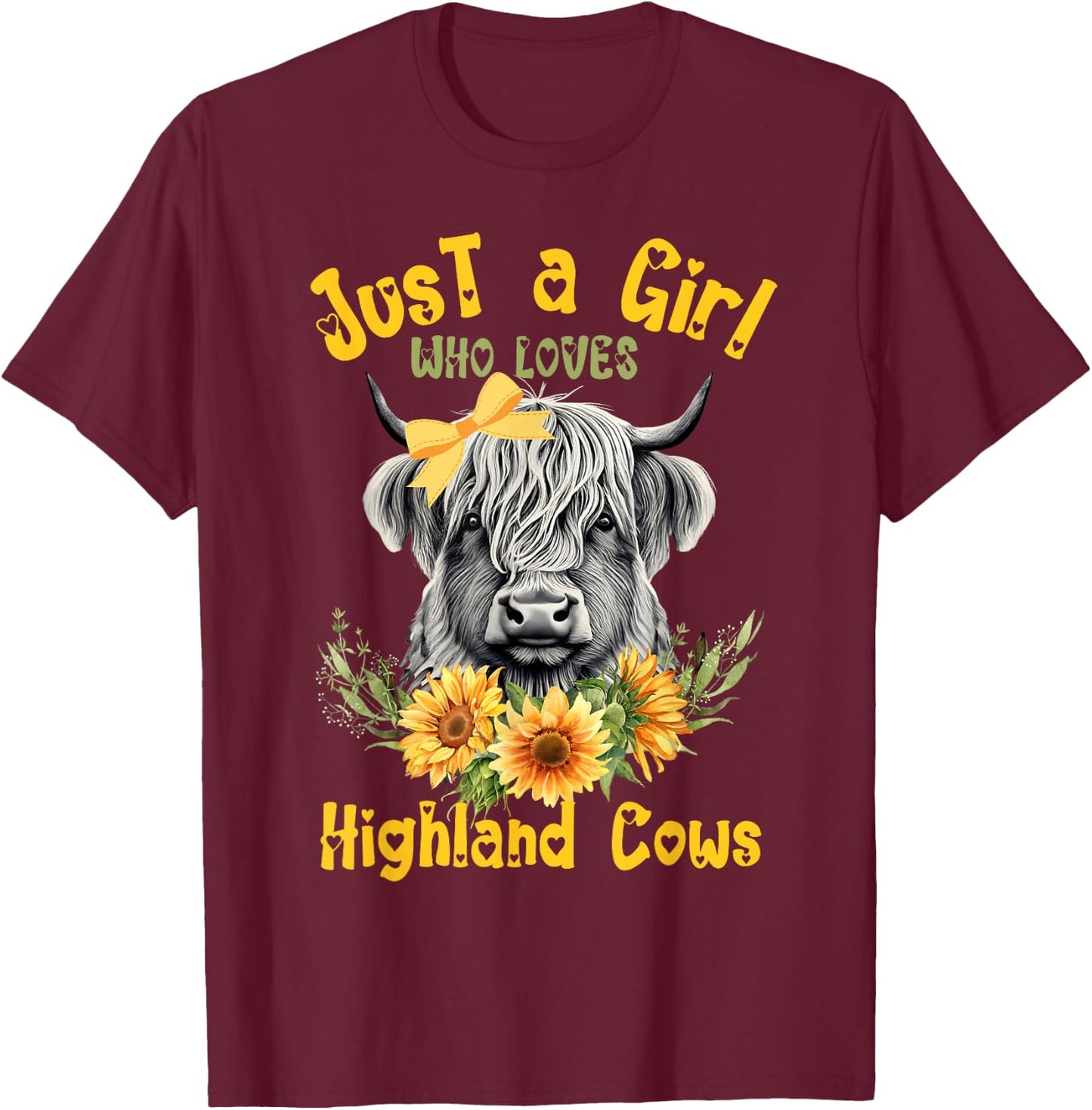 Scottish Highland Cow Just a Girl Who Loves Cows Sunflowers T-Shirt - T-Shirt | Maroon
