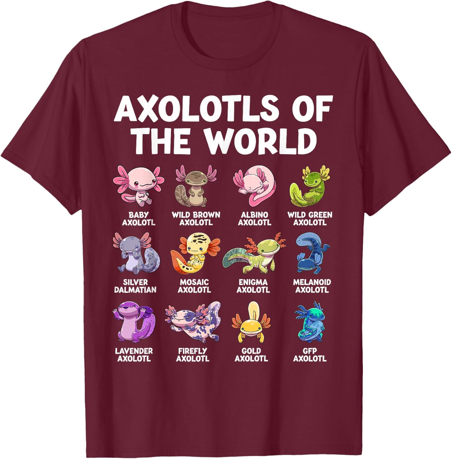 Axolotls The World Kawaii Species of Axolotl Fish Amphibian , black T-Shirt - T-Shirt | Maroon