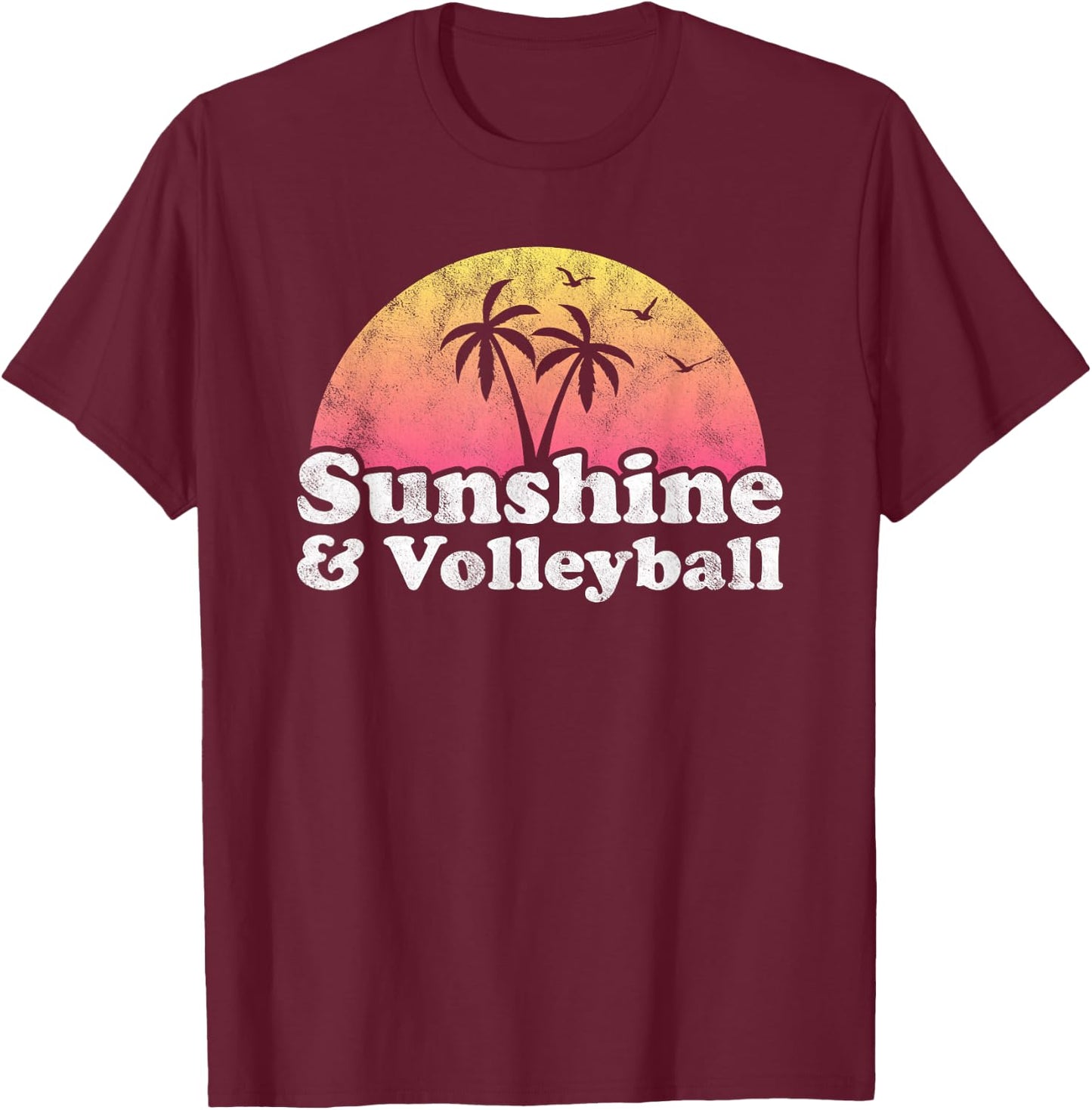 Sunshine and Volleyball T-Shirt - T-Shirt | Maroon