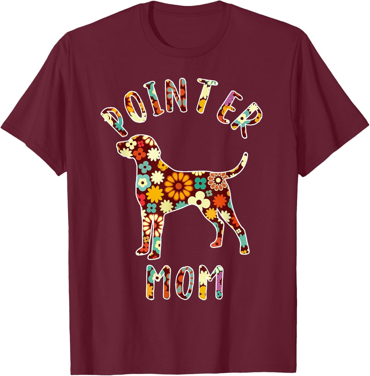 German Shorthaired Pointer Mom Pointer Mama Dog Mom T-Shirt - T-Shirt | Maroon