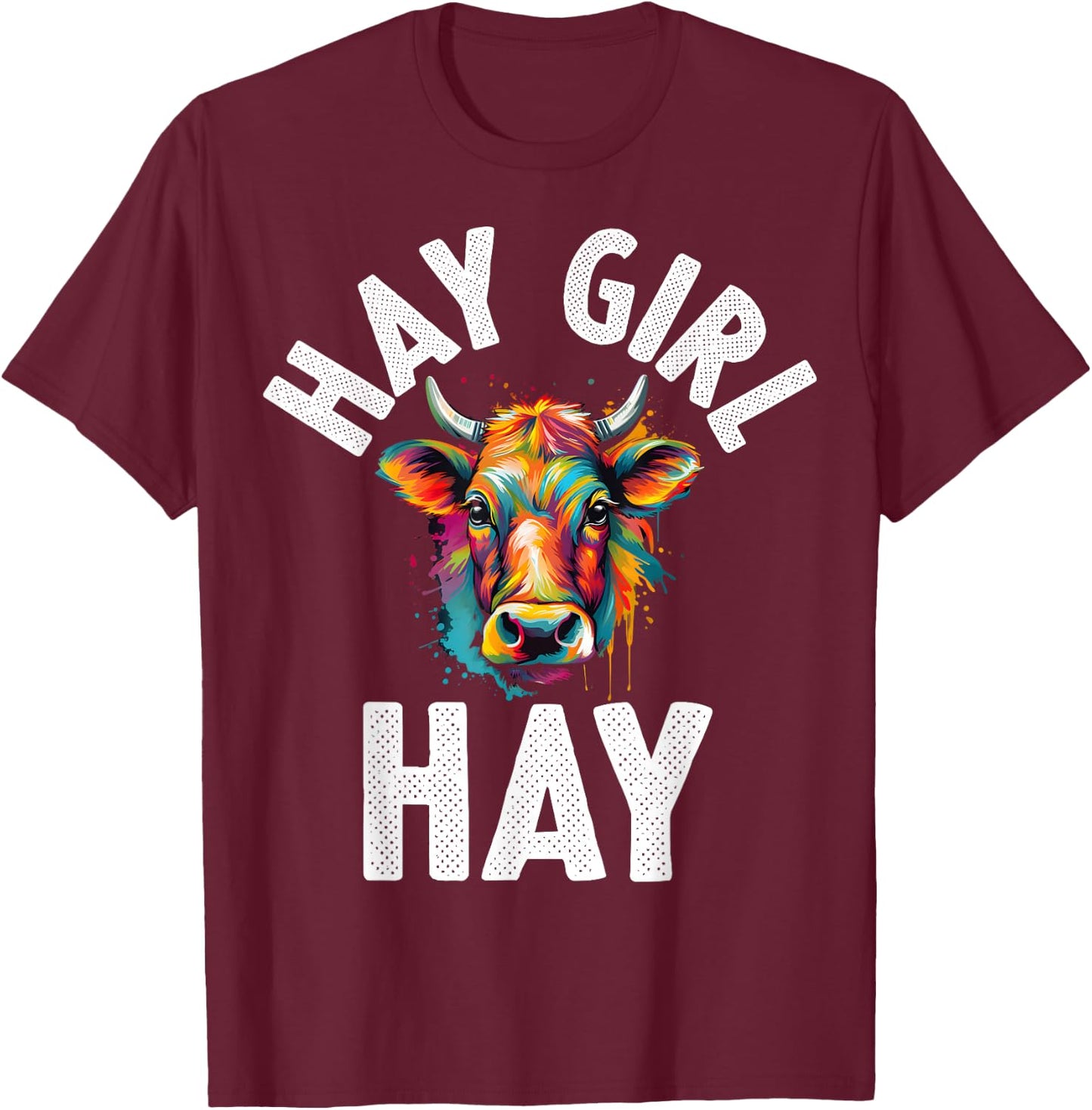 Hay Girl Hay T-Shirt - T-Shirt | Maroon
