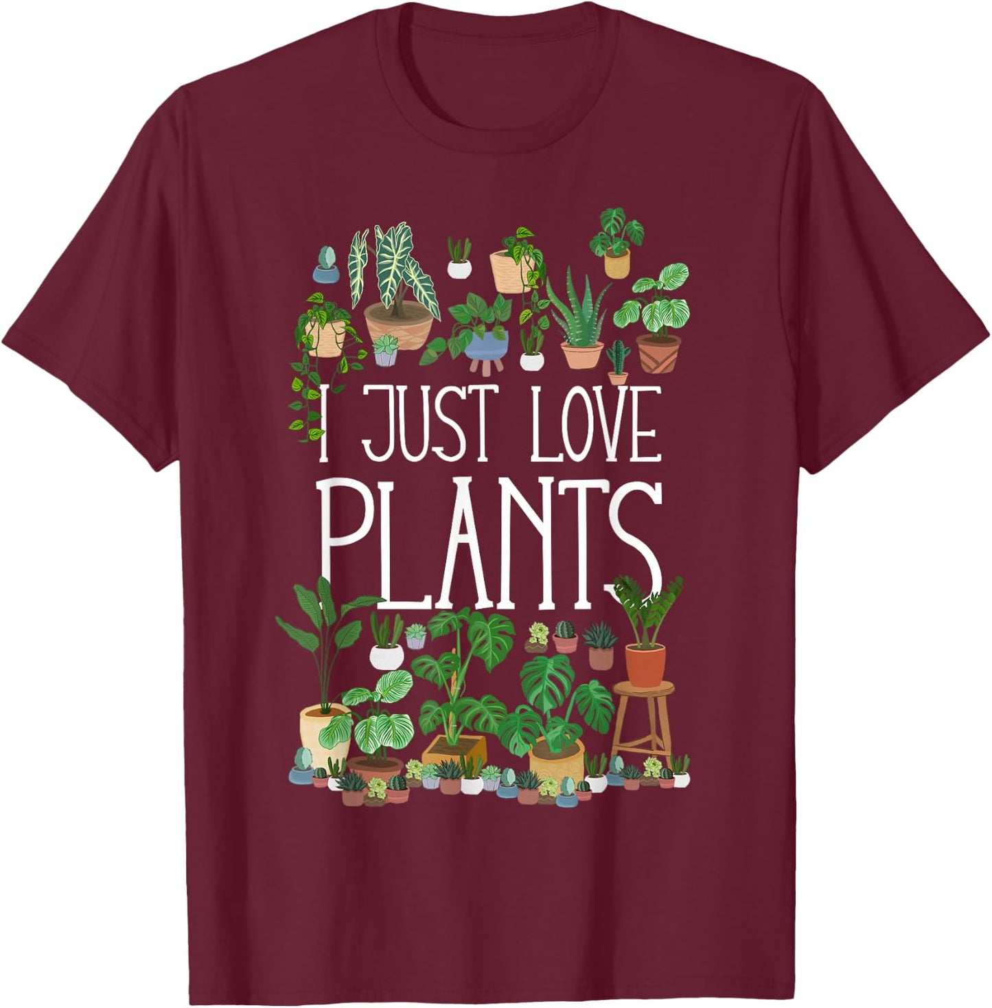 I Just Love Plants T-Shirt - T-Shirt | Maroon