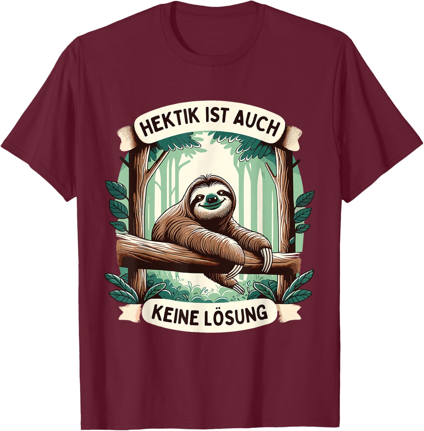 Hektik Ist Auch Keine Lösung Faultier T-Shirt - T-Shirt | Maroon