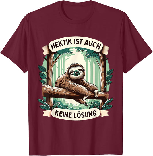 Hektik Ist Auch Keine Lösung Faultier T-Shirt - T-Shirt | Maroon