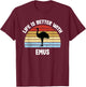 Emu with German Text "Das Leben ist besser mit Emus" [ T-Shirt - T-Shirt | Maroon