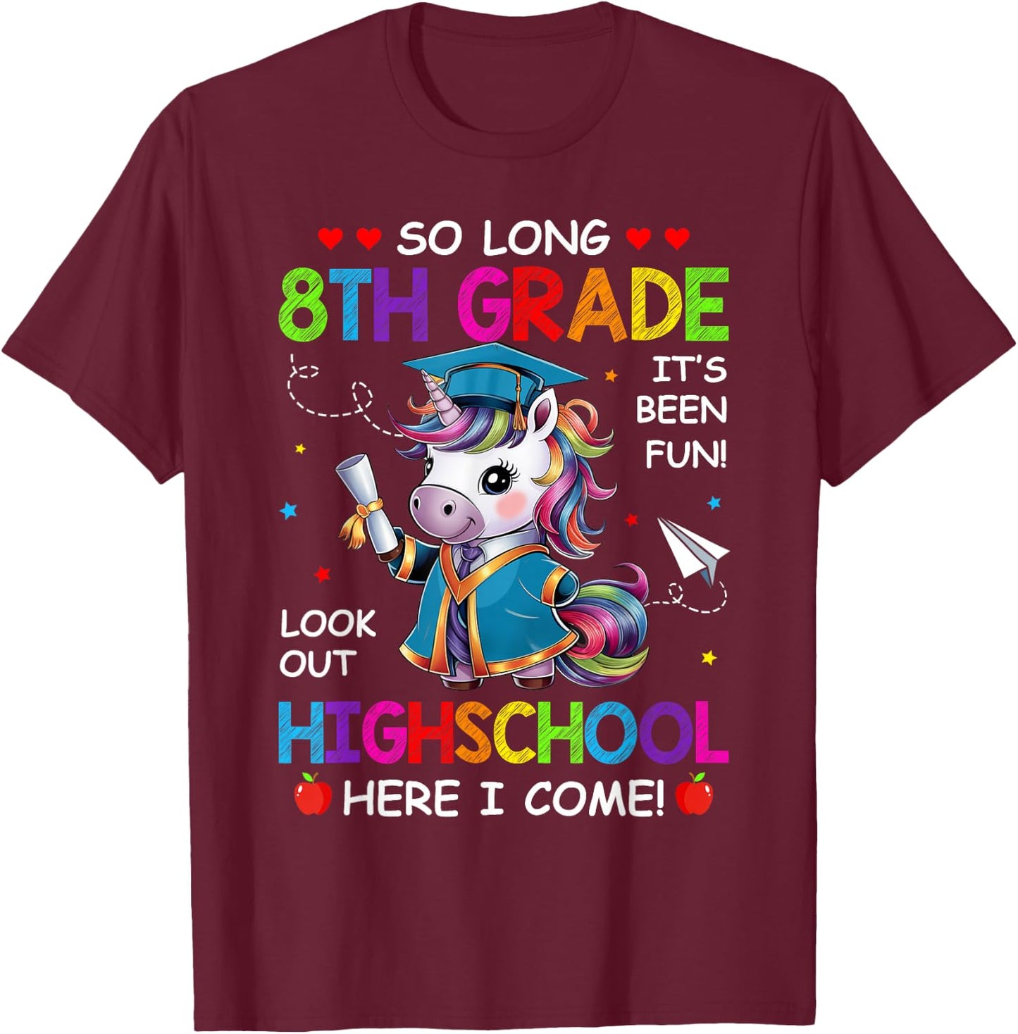 Unicorn So Long 8th Grade Graduation Highschool Here I Come T-Shirt - T-Shirt | Maroon