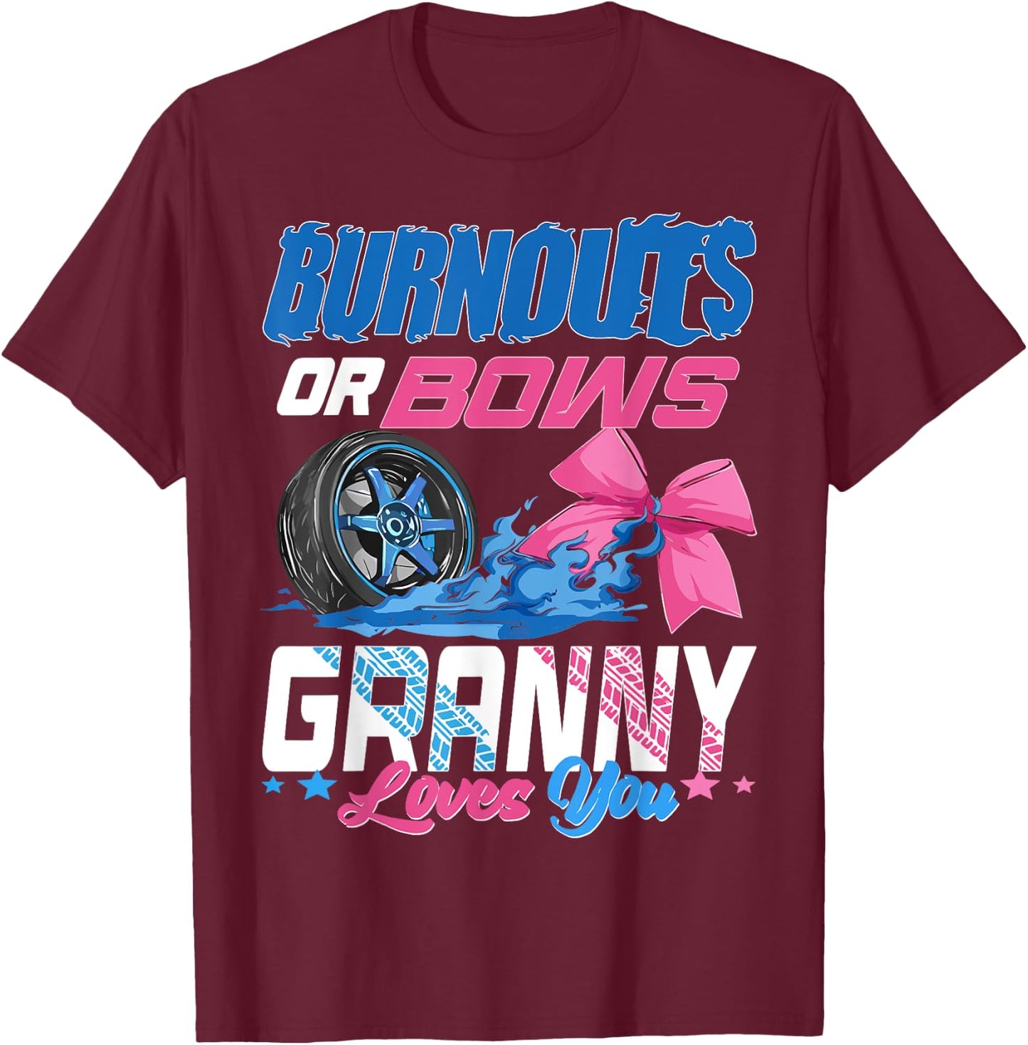 Burnouts Or Bows Gender Reveal Party Announcement Granny T-Shirt - T-Shirt | Maroon