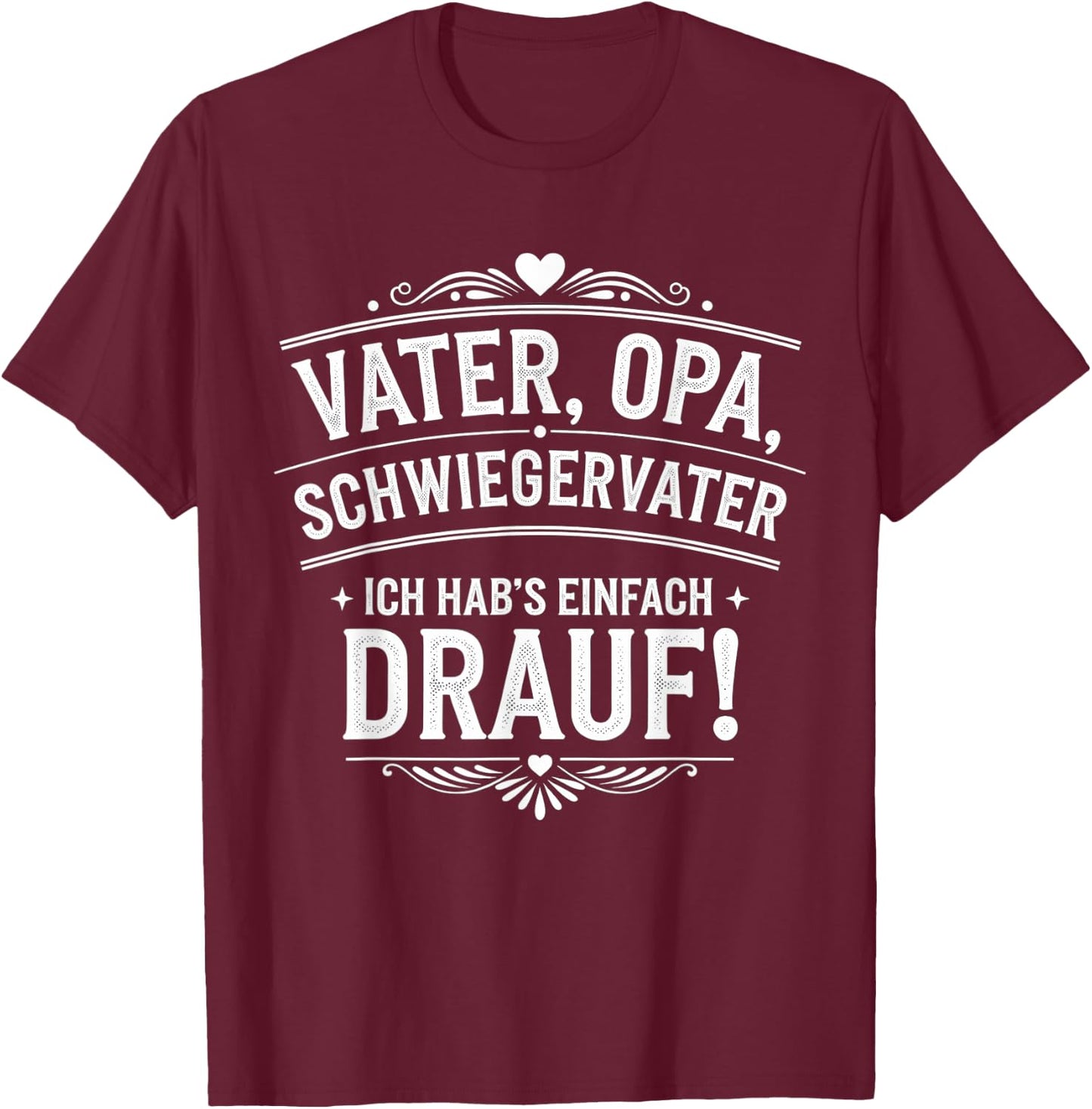 with Father, Grandpa, Father-in-Law Hab's Drauf, black T-Shirt - T-Shirt | Maroon