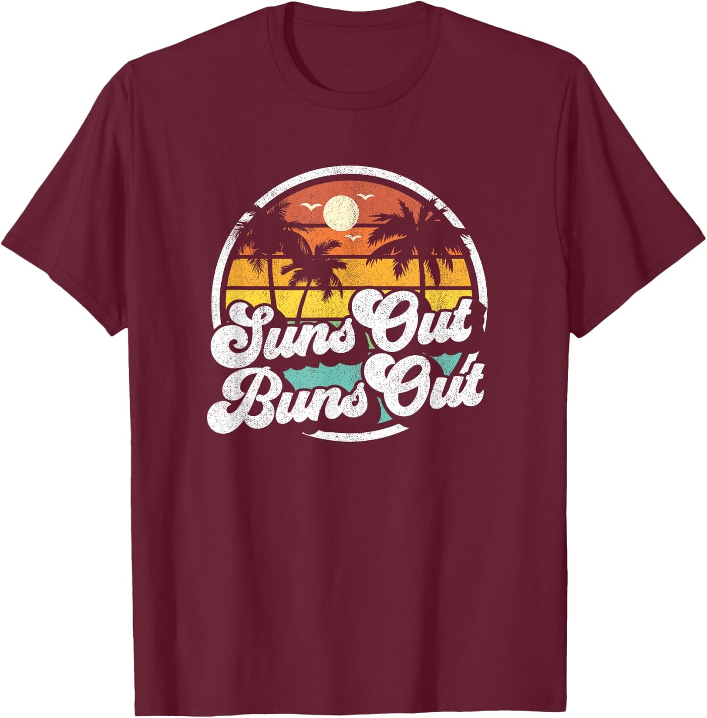 Suns Out Buns Out Funny Beach Vacation Retro Summer Gift Men Women Girls Kids T-Shirt - T-Shirt | Maroon