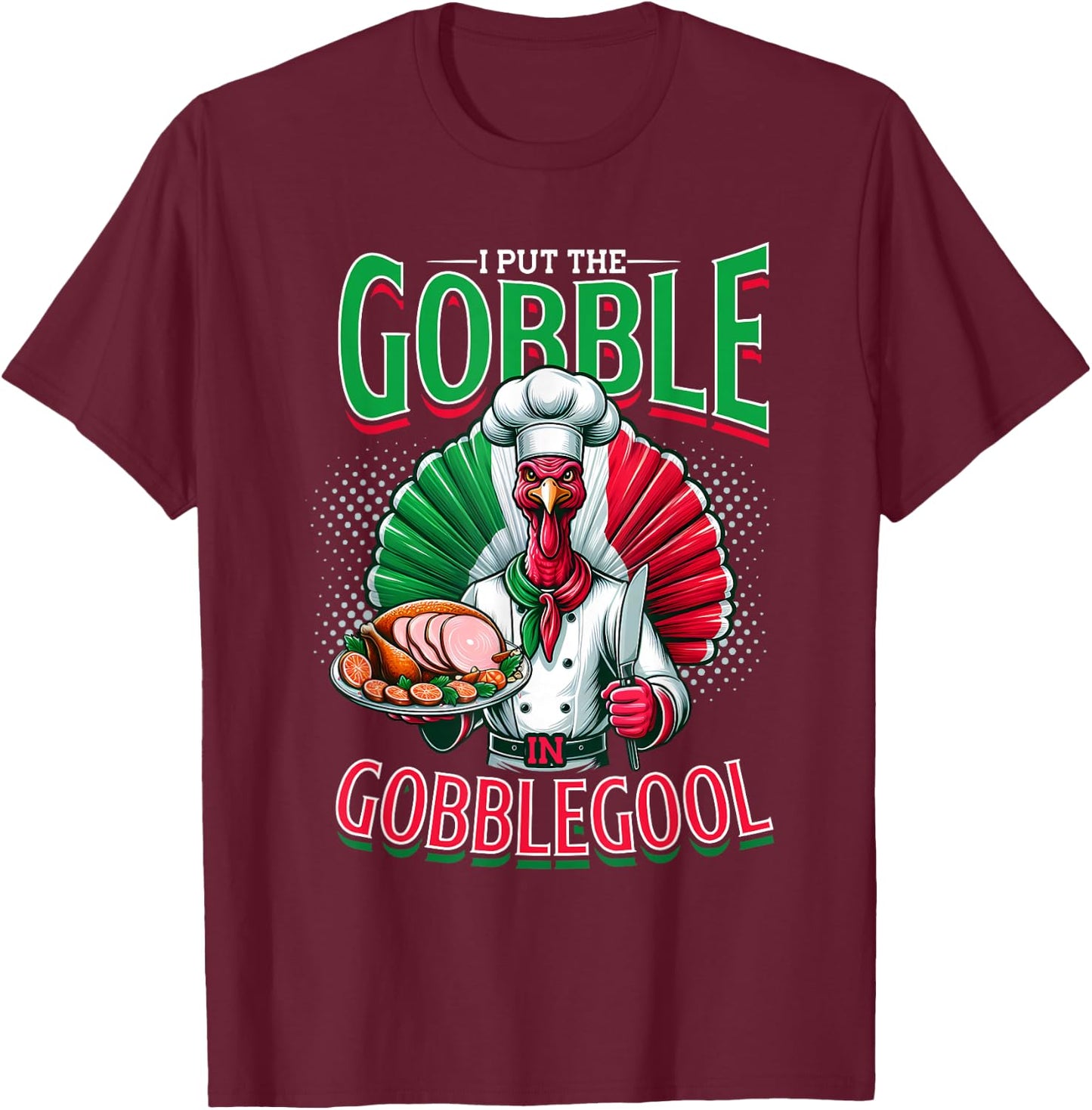 Gobblegool Capicola, Turkey Day & Thanksgiving Day T-Shirt - T-Shirt | Maroon