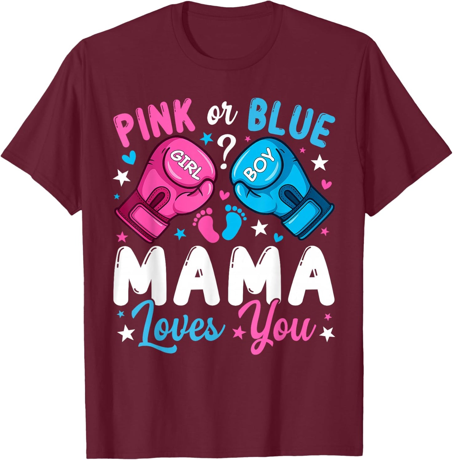 Pink or Blue Mama Loves You Boxing Gender Reveal T-Shirt - T-Shirt | Maroon