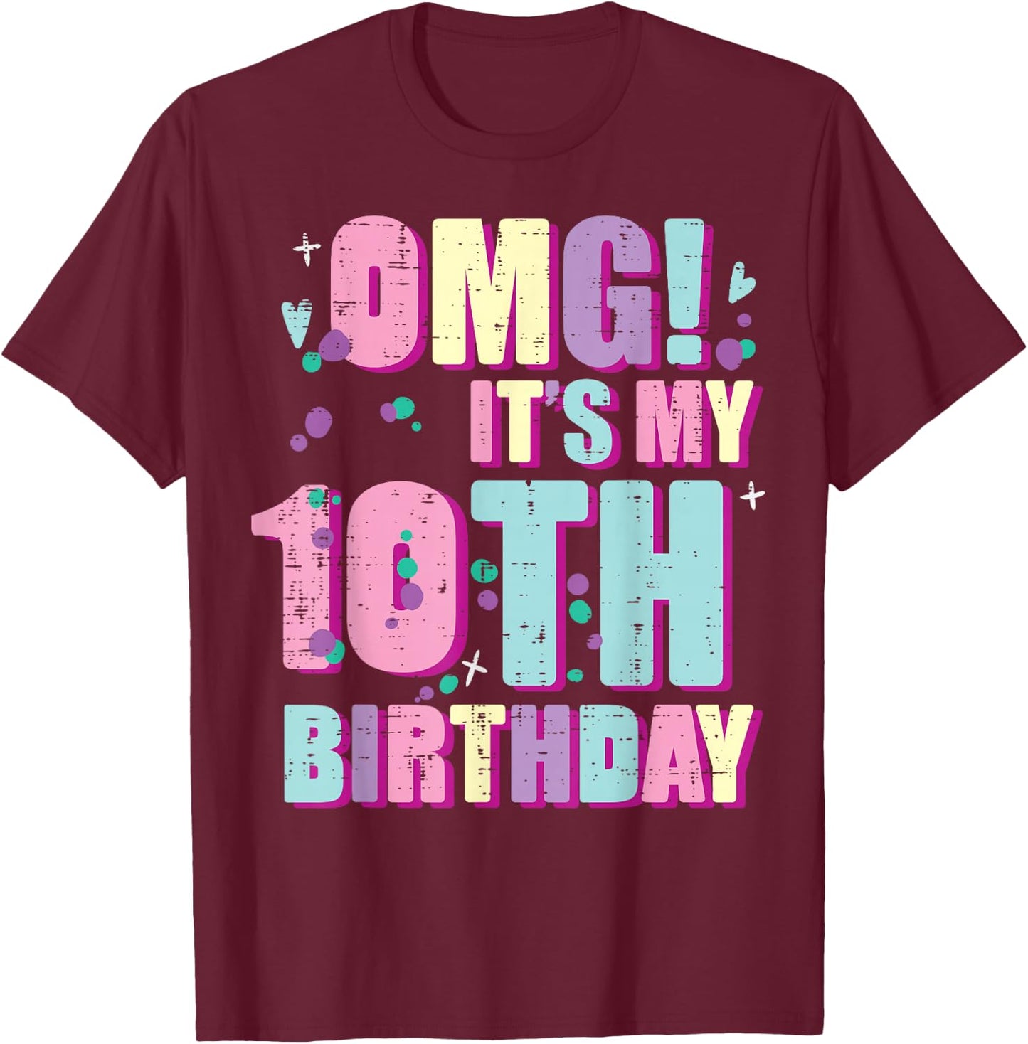 Omg Its My 10th Birthday 10 Year Old Bday Girls Boys Kids T-Shirt - T-Shirt | Maroon