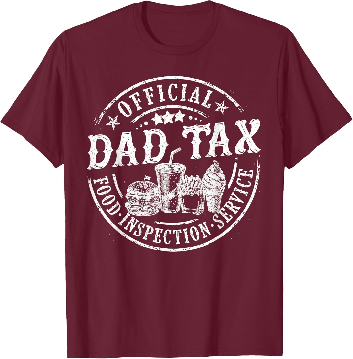 Funny Dad Tax Official Food Inspection Service Father's Day T-Shirt - T-Shirt | Maroon