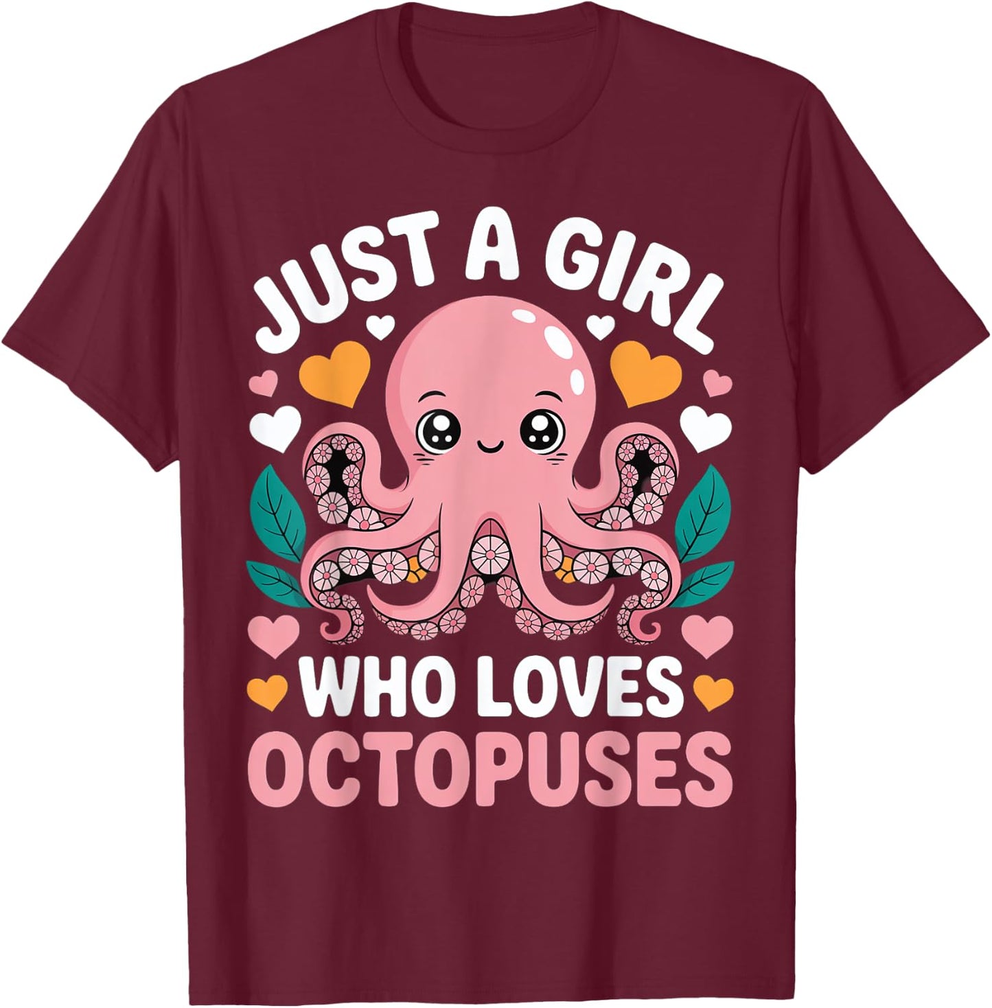 Just A Girl Who Loves Octopuses | Cute Kawaii Octopus T-Shirt - T-Shirt | Maroon