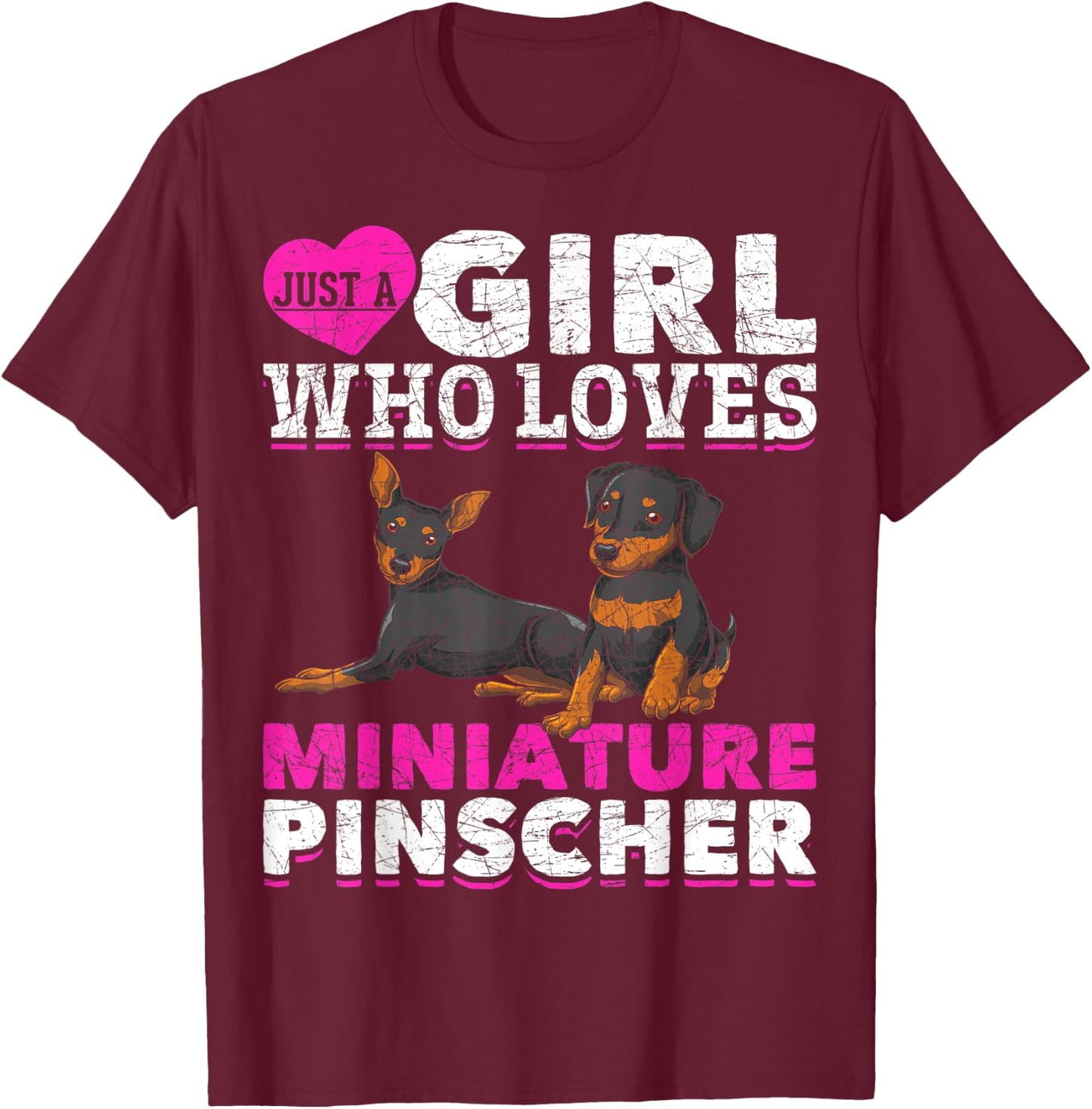 Min Pin Dog Lover Just A Girl Who Loves Miniature Pinscher T-Shirt - T-Shirt | Maroon