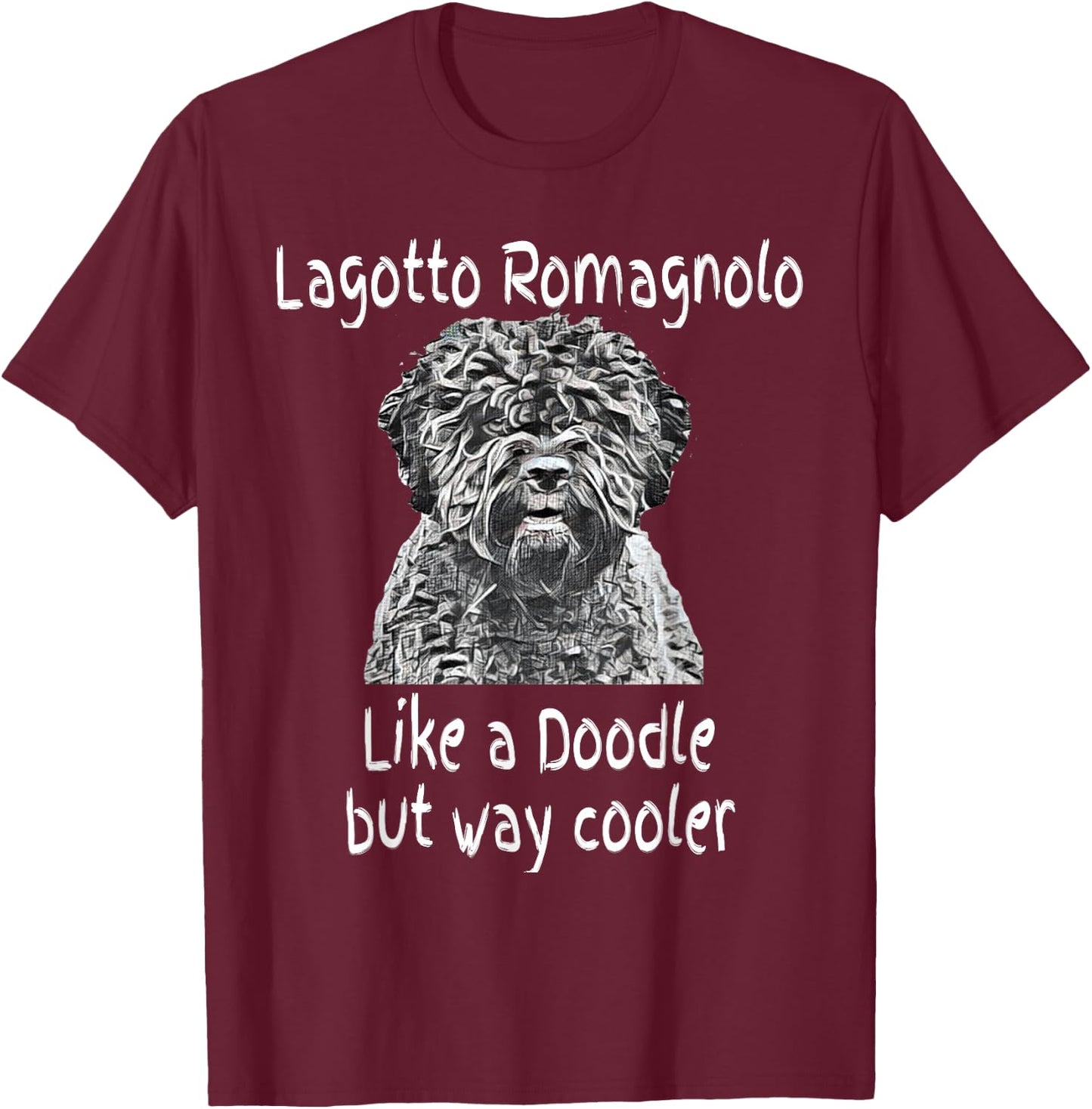 Lagotto Romagnolo Like a Doodle But Way Cooler Dog Gift T-Shirt - T-Shirt | Maroon