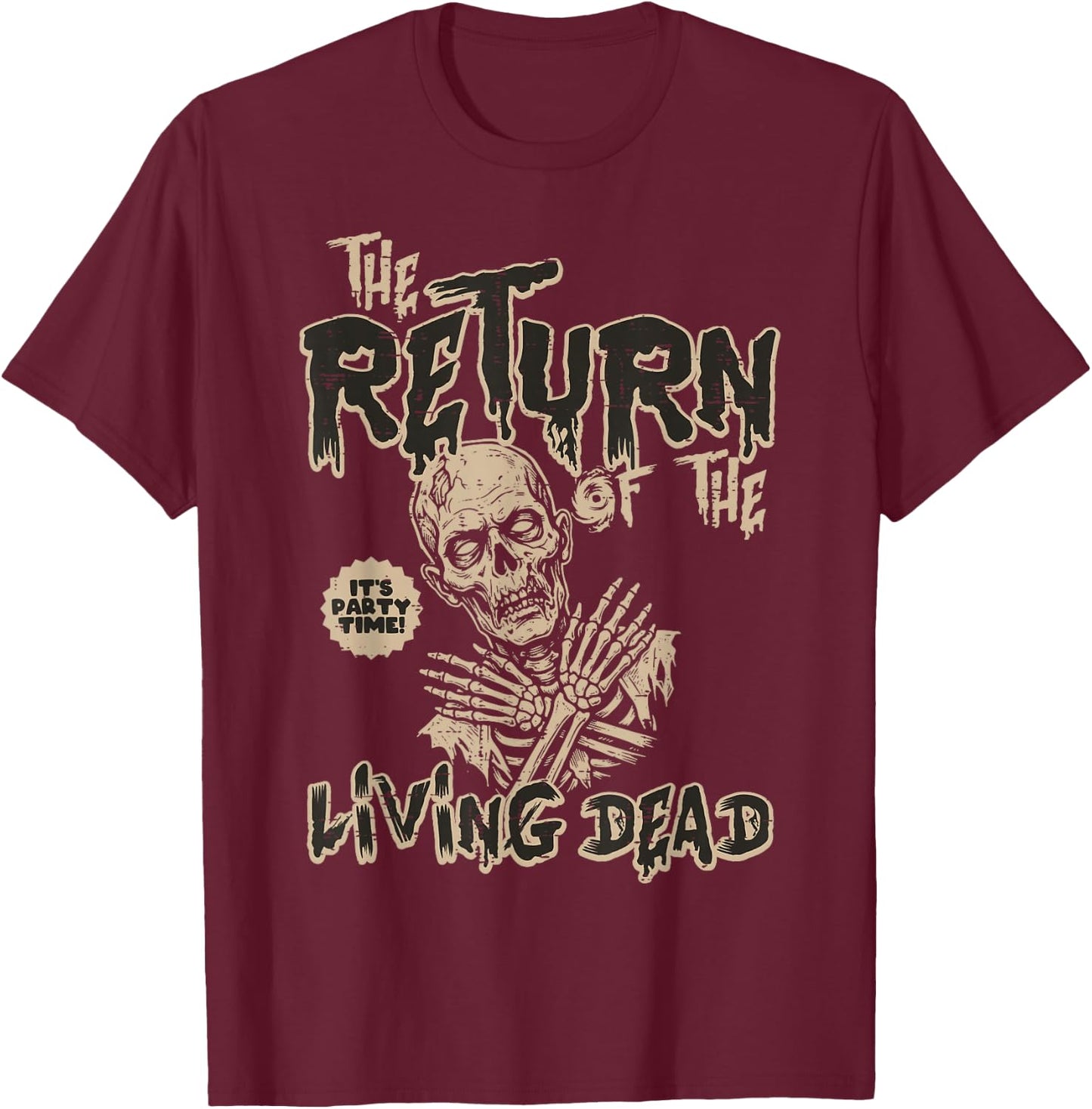 The Return of The Living Dead Halloween Horror Men Women T-Shirt - T-Shirt | Maroon
