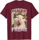Certified Freak Funny Cat Meme T-Shirt - T-Shirt | Maroon
