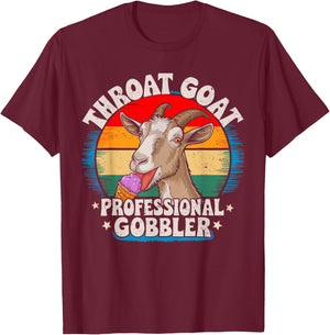 Funny Throat Goat Professional Gobbler Retro Inappropriate T-Shirt - T-Shirt | Maroon
