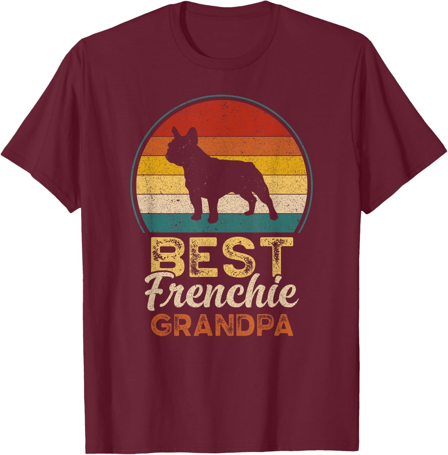 Best Frenchie Grandpa, Father's Day, French Bulldog T-Shirt - T-Shirt | Maroon