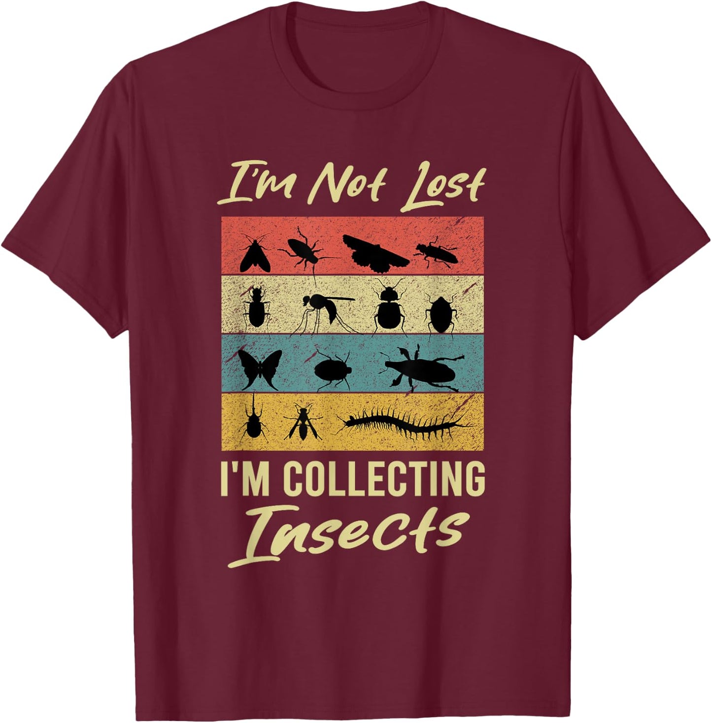 Im Not Lost Im Collecting Insects Entomologist Retro Vintage T-Shirt - T-Shirt | Maroon
