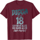 Digga 18 Ich Kann Alles Ähm Mama? Boy 18th Birthday , black T-Shirt - T-Shirt | Maroon
