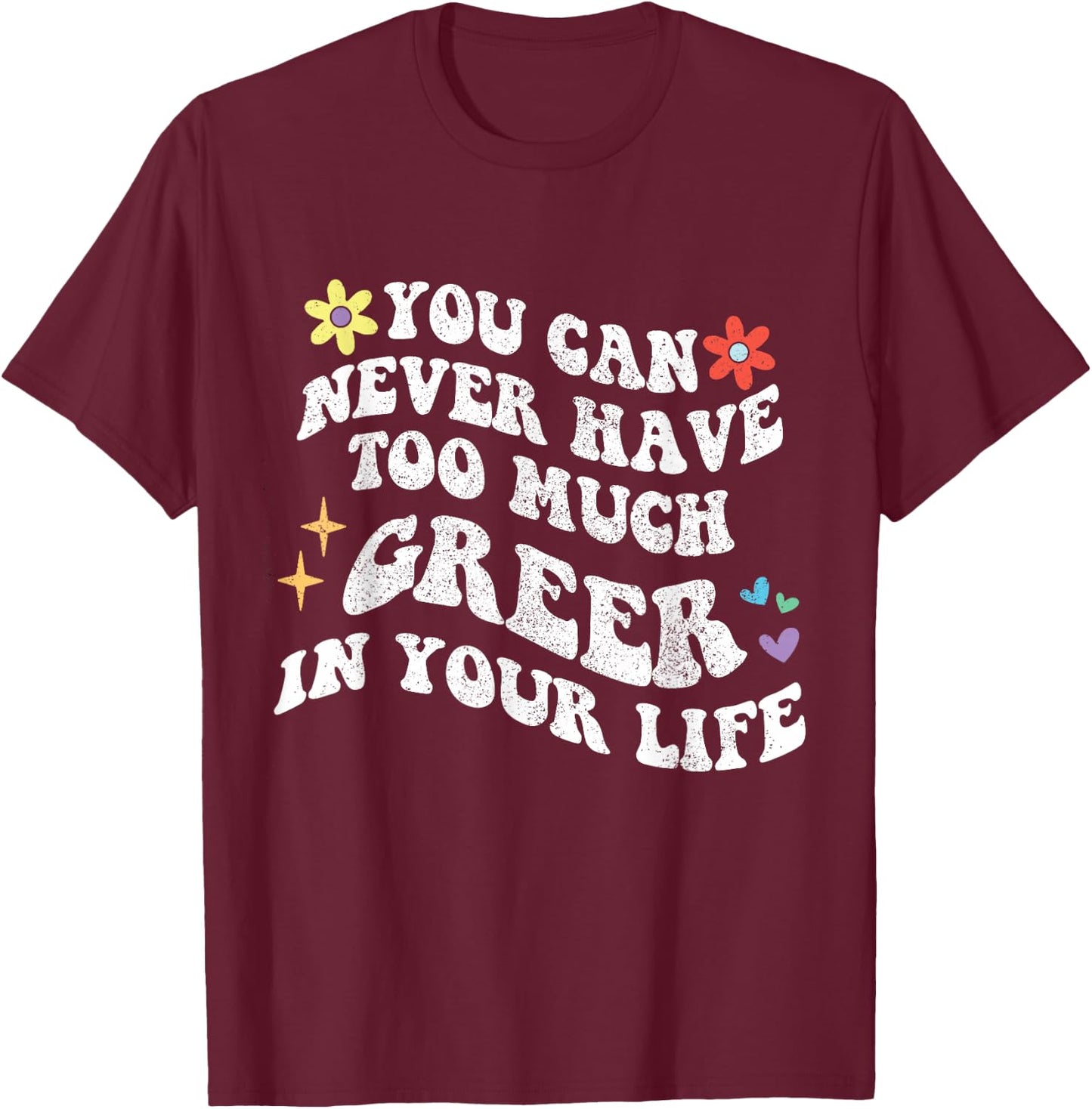 Retro Groovy You Can Never Have Too Much Greer In Your Life T-Shirt - T-Shirt | Maroon