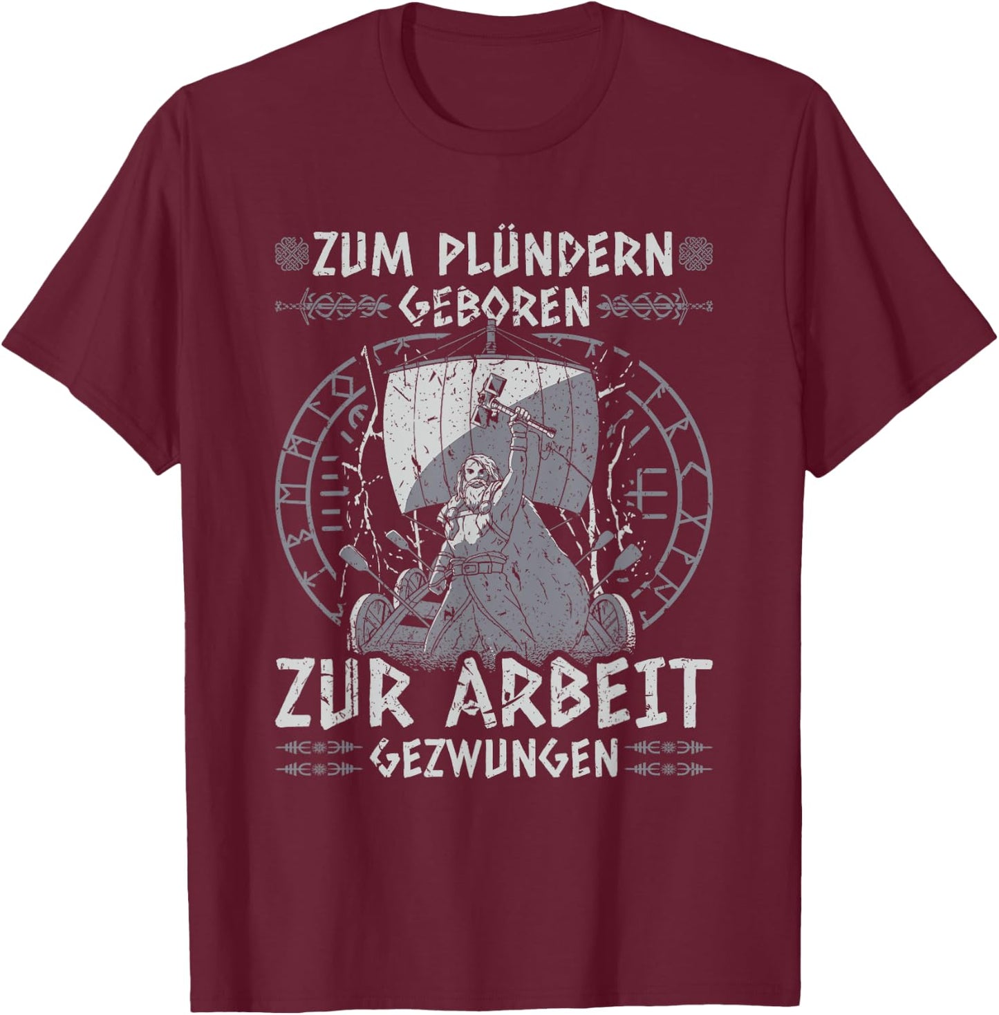 Viking Warrior Saying, Zum Plündern Geboren, Norse Viking , black T-Shirt - T-Shirt | Maroon