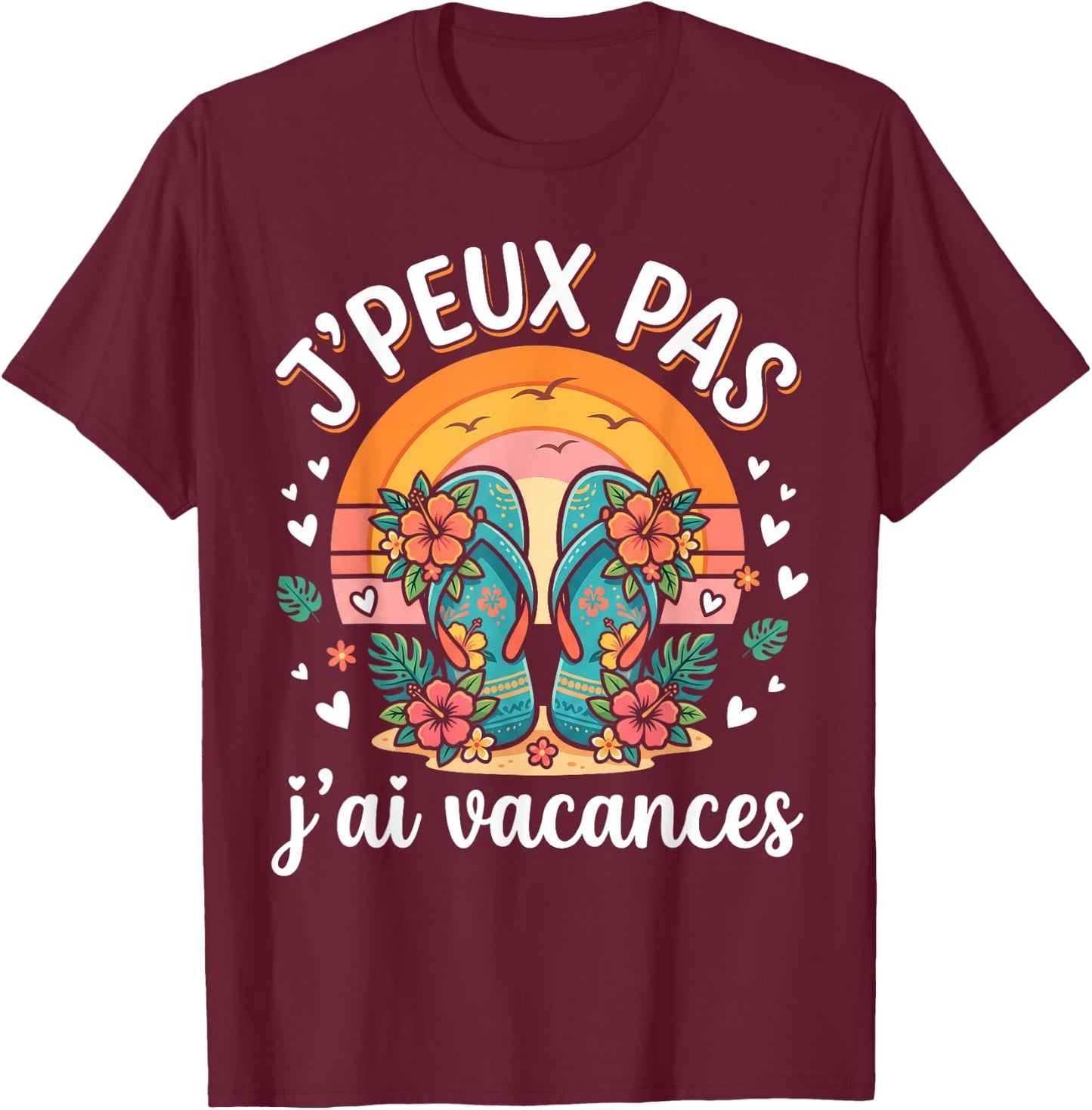 J'Peux Pas J'Ai Vacances Shirt Humour Vacances T-Shirt - T-Shirt | Maroon