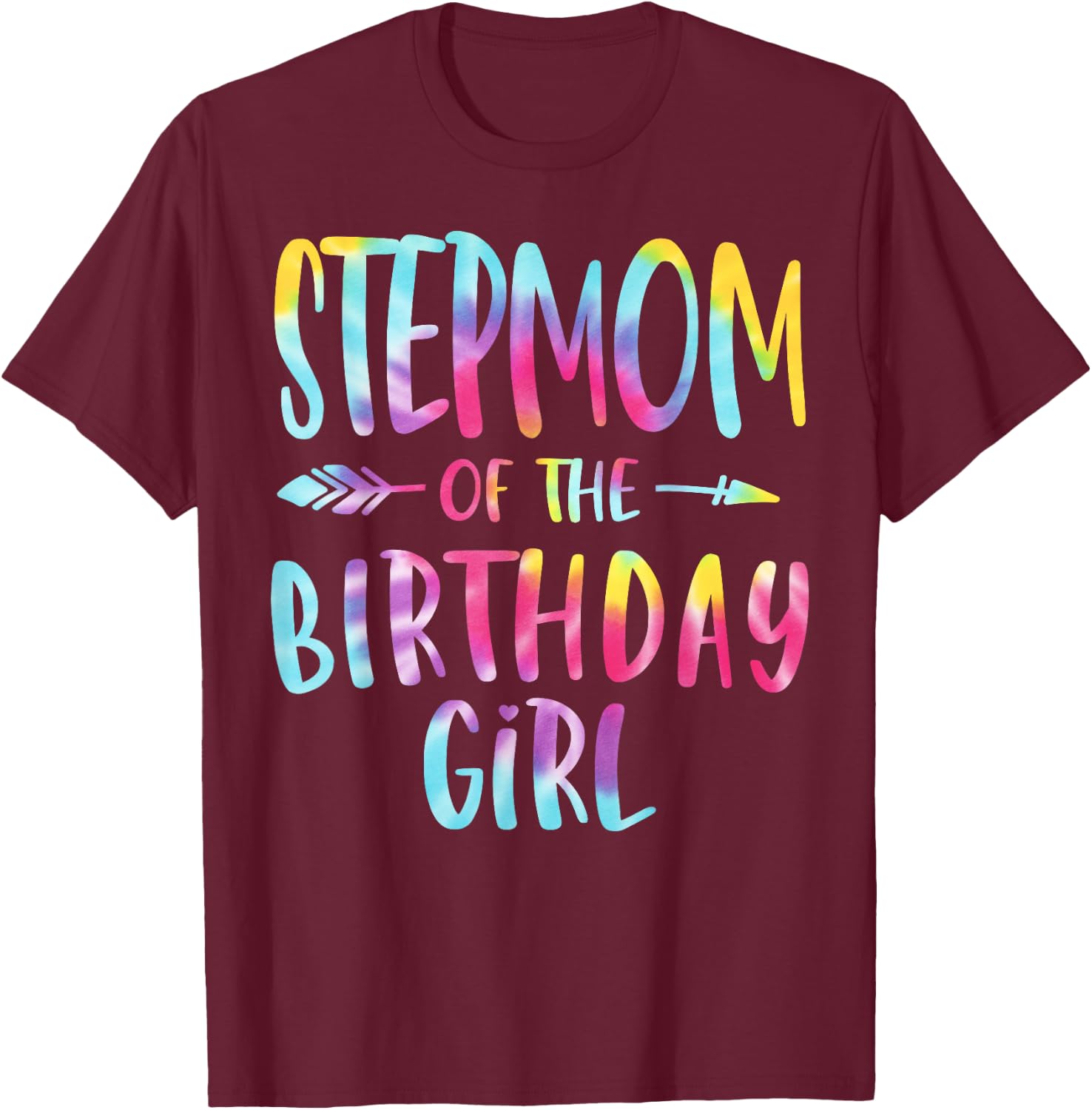 Stepmom of Birthday Girl Tie Dye Colorful Birthday Gift T-Shirt - T-Shirt | Maroon