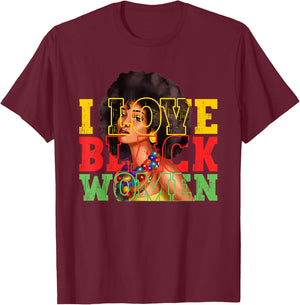 I Love Black Women | Juneteenth | Black History Month T-Shirt - T-Shirt | Maroon