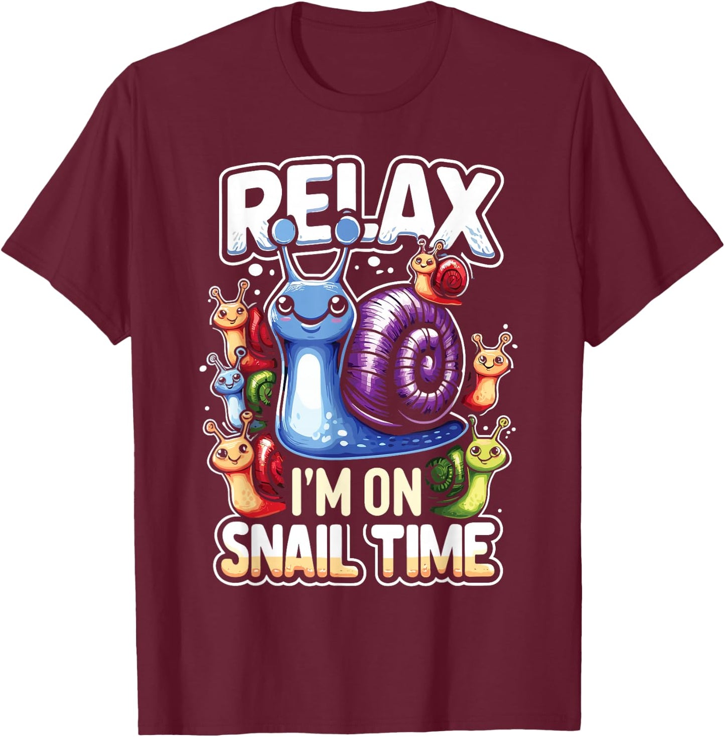 Funny Snail Lover Relax I'm On Snail Time T-Shirt - T-Shirt | Maroon