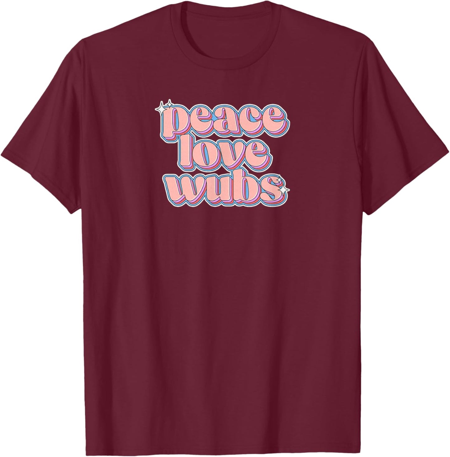 Peace Love Wubs: Retro Text For Ravers & DJs T-Shirt - T-Shirt | Maroon