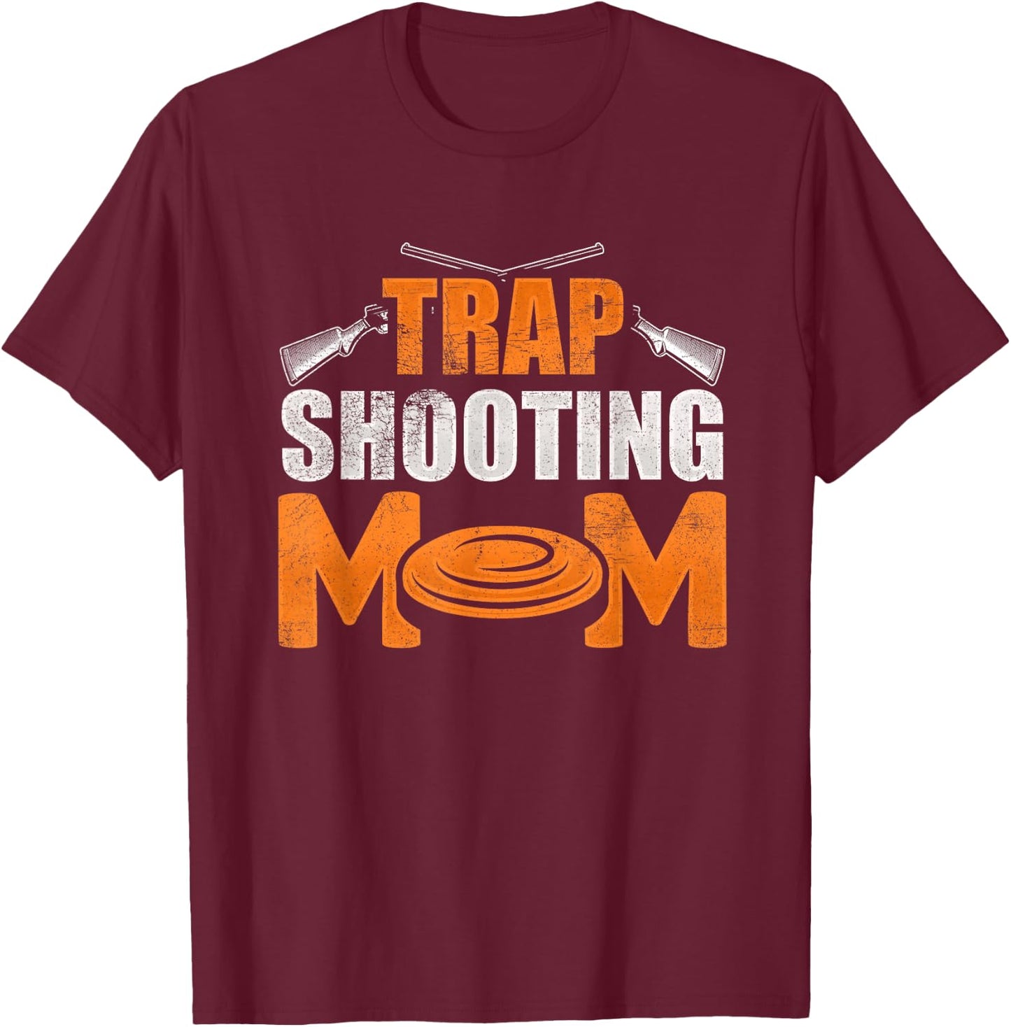 Trap Shooting Mom Trap Shooting Funny T-Shirt - T-Shirt | Maroon