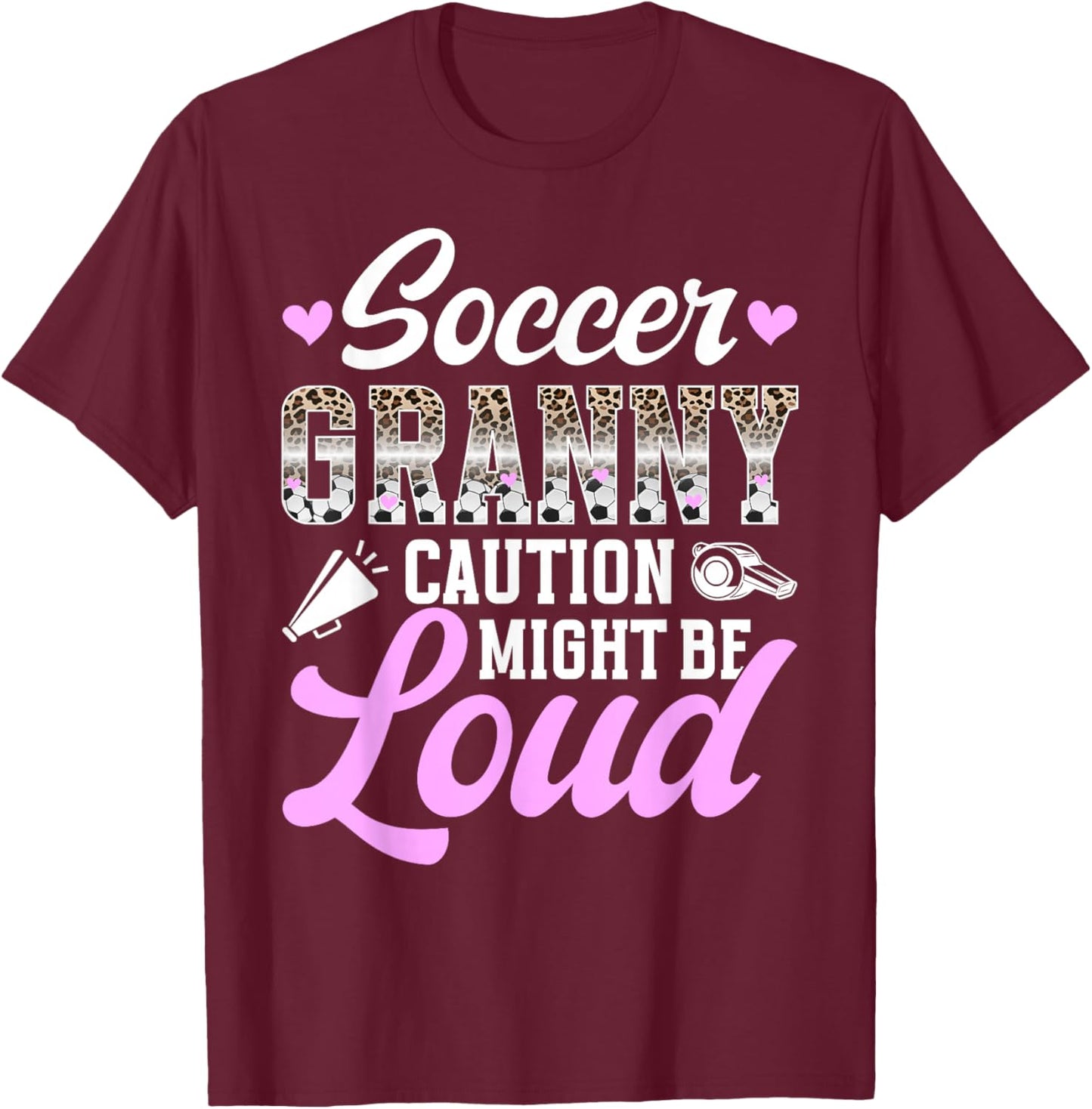 Soccer Granny Might Be Loud Granny Of A Soccer Player Granny T-Shirt - T-Shirt | Maroon