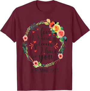 For I Know The Plans I have For You Floral Jeremiah 29:11 T-Shirt - T-Shirt | Maroon
