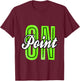 Green On-Point Green Color Graphic T-Shirt - T-Shirt | Maroon
